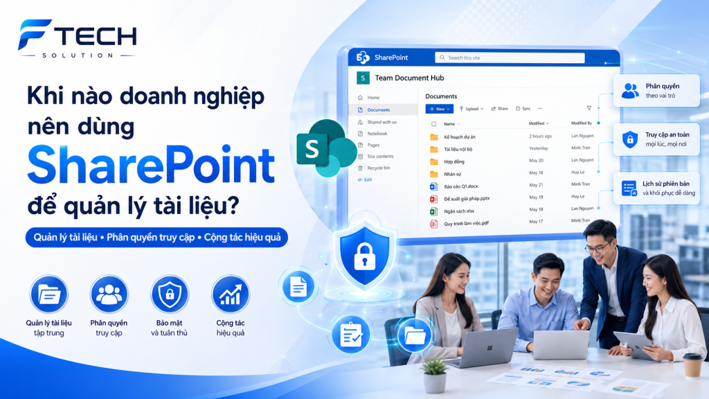 Khi nào doanh nghiệp nên dùng SharePoint để quản lý tài liệu?